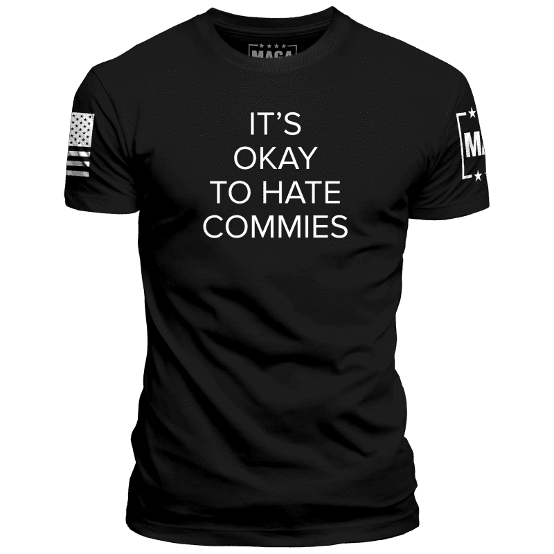 Black / XS It's Okay to Hate Commies maga trump