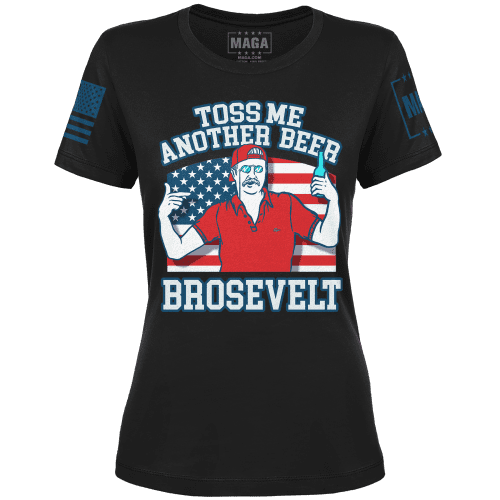 Black / XS Toss Me Another Beer Brosevelt Ladies Tee maga trump