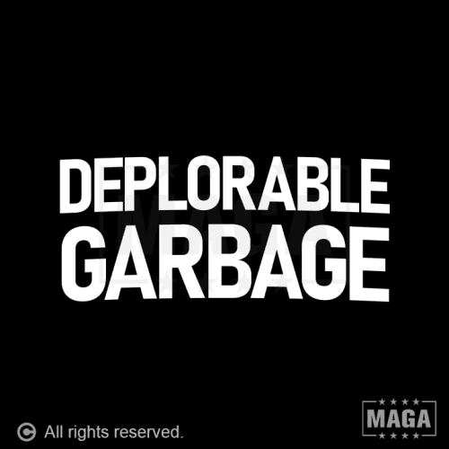 deplorable garbage deplorable garbage maga trump 37213463937201