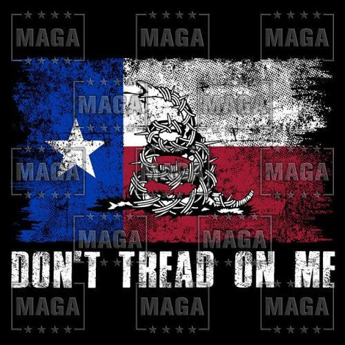 don t tread on me texas wire maga trump 34762042015921