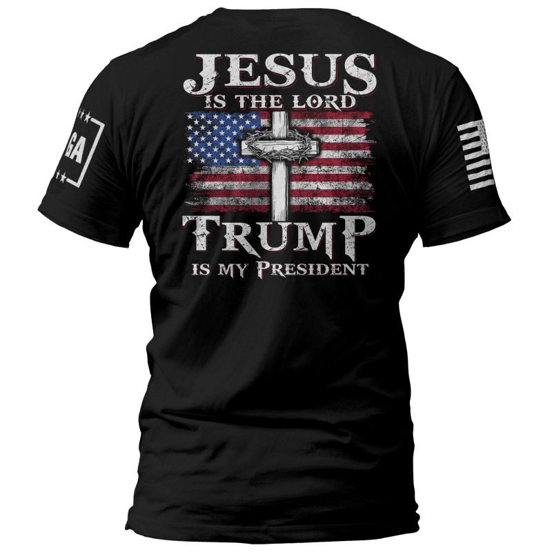 jesus is the lord trump is my president jesus is the lord trump is my president maga trump 37124792058033