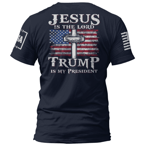 jesus is the lord trump is my president jesus is the lord trump is my president maga trump 37124792090801