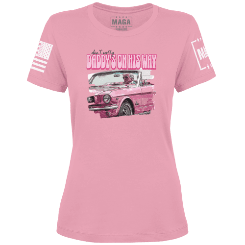 Ladies Tee / Light Pink / XS DON'T WORRY DADDY'S ON HIS WAY maga trump