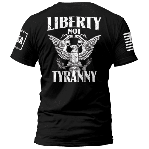 liberty not tyranny liberty not tyranny maga trump 37148950429873