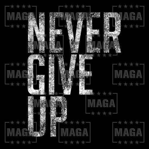 never give up moisture wicking t shirt maga trump 33797437063345