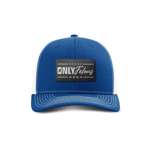 Only Felons 2024 Trucker Hat maga trump