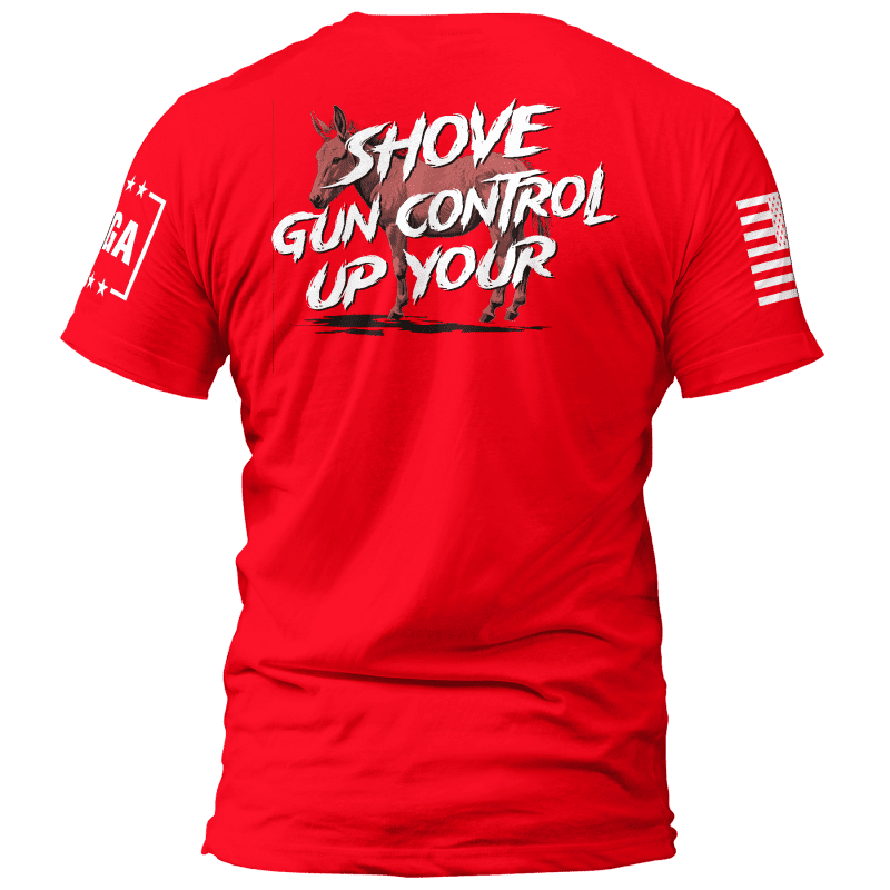 shove gun control up your shove gun control up your maga trump 37149070033073