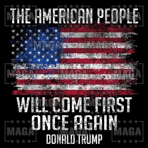 the american people will come first maga trump 34670438613169