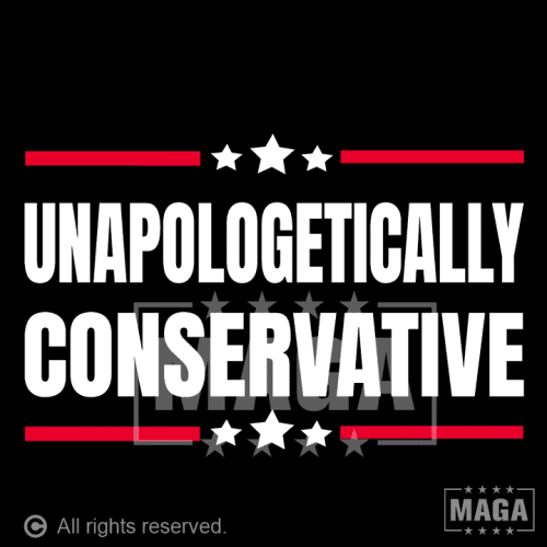 unapologetically conservative unapologetically conservative maga trump 37532958818481