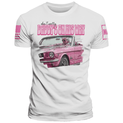 Unisex Shirt / White / XS DON'T WORRY DADDY'S ON HIS WAY maga trump