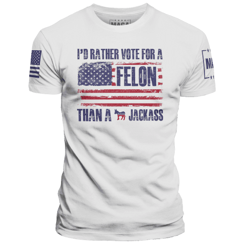 White / XS I'd Rather Vote For A Felon maga trump